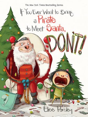 cover image of If You Ever Want to Bring a Pirate to Meet Santa, Don't!